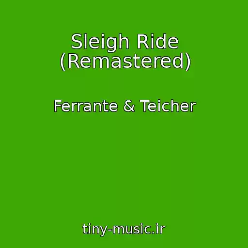 کاور آهنگ Sleigh Ride (Remastered) از Ferrante & Teicher