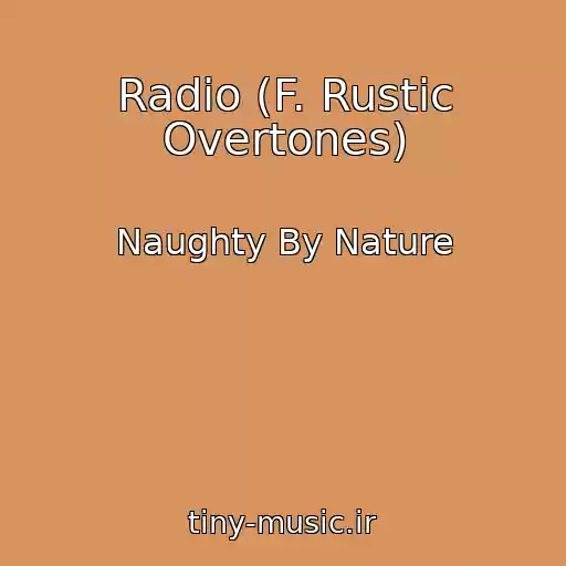 کاور آهنگ Radio (F. Rustic Overtones) از Naughty By Nature