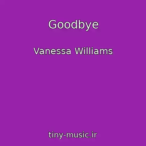 کاور آهنگ Goodbye از Vanessa Williams