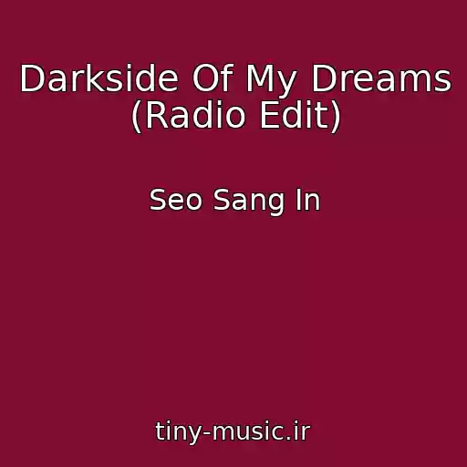 کاور آهنگ Darkside Of My Dreams (Radio Edit) از Seo Sang In