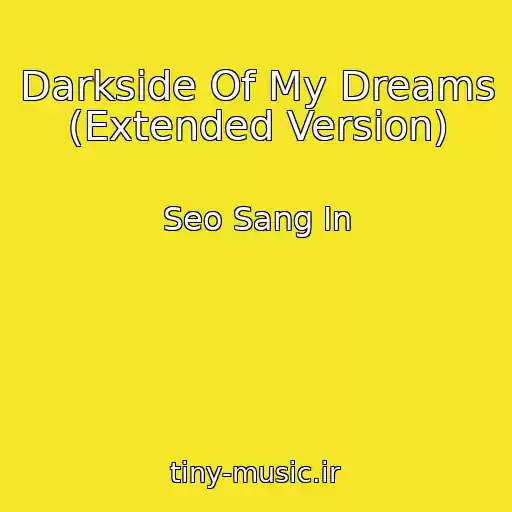 کاور آهنگ Darkside Of My Dreams (Extended Version) از Seo Sang In