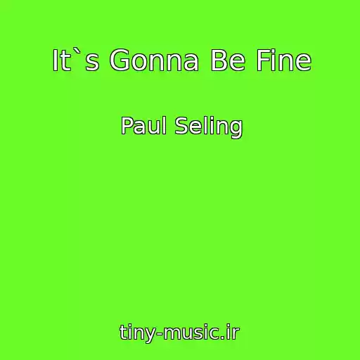 کاور آهنگ It`s Gonna Be Fine از Paul Seling
