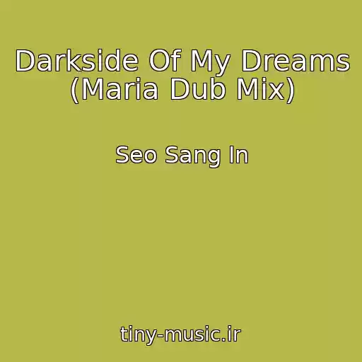 کاور آهنگ Darkside Of My Dreams (Maria Dub Mix) از Seo Sang In