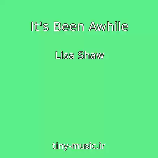 کاور آهنگ It's Been Awhile از Lisa Shaw