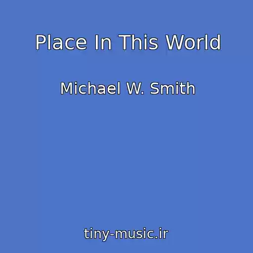 کاور آهنگ Place In This World از Michael W. Smith