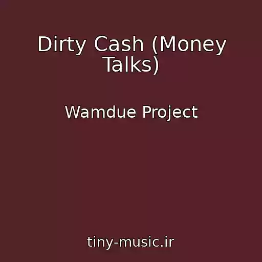 کاور آهنگ Dirty Cash (Money Talks) از Wamdue Project