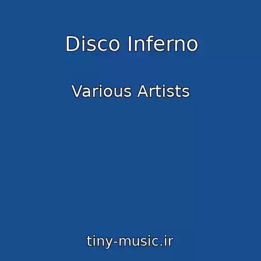 کاور آهنگ Disco Inferno از Various Artists