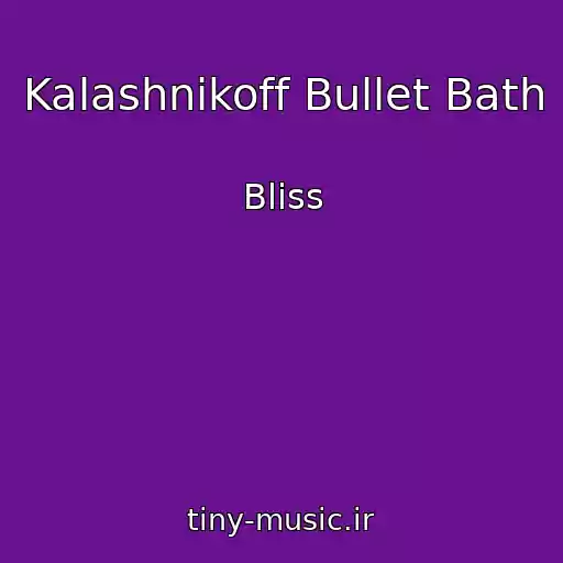 کاور آهنگ Kalashnikoff Bullet Bath از Bliss