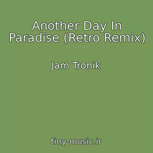کاور آهنگ Another Day In Paradise (Retro Remix) از Jam Tronik