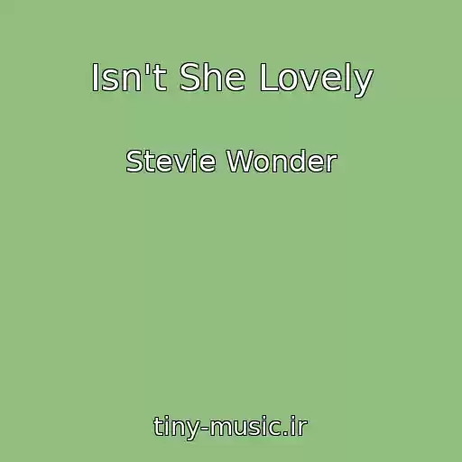 کاور آهنگ Isn't She Lovely از Stevie Wonder