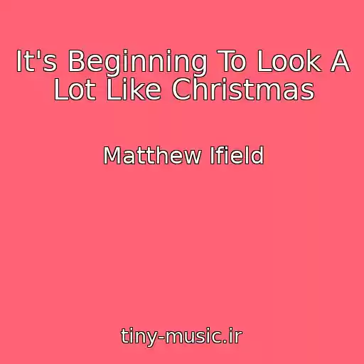 کاور آهنگ It's Beginning To Look A Lot Like Christmas از Matthew Ifield