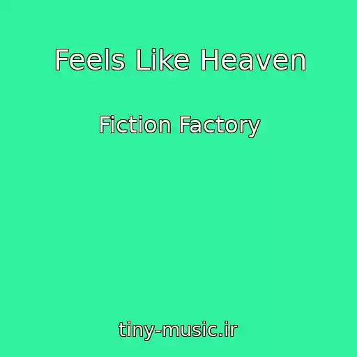 کاور آهنگ Feels Like Heaven از Fiction Factory