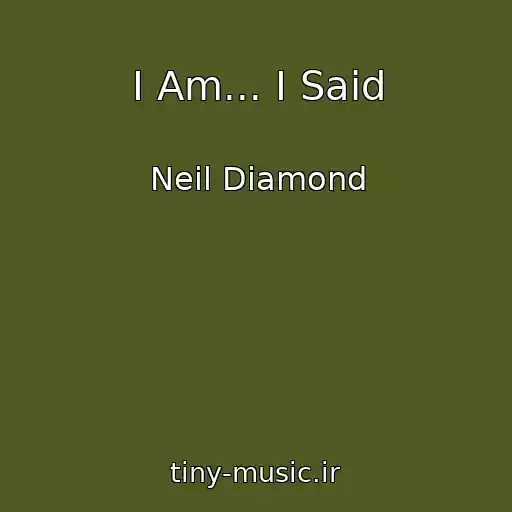 کاور آهنگ I Am... I Said از Neil Diamond