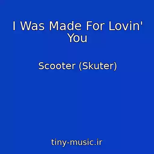 کاور آهنگ I Was Made For Lovin' You از Scooter (Skuter)