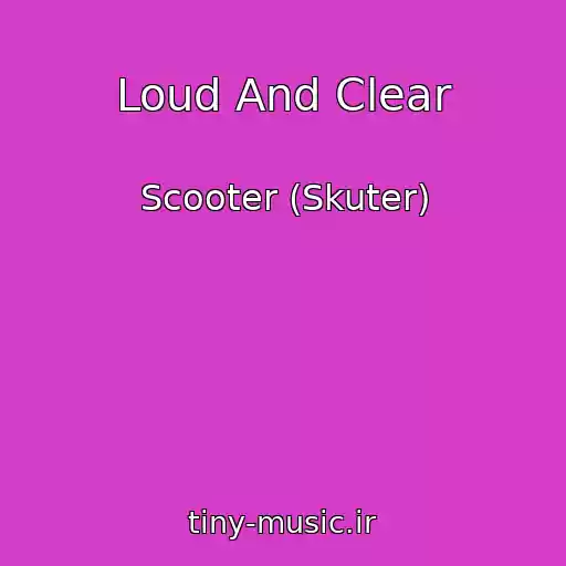 کاور آهنگ Loud And Clear از Scooter (Skuter)