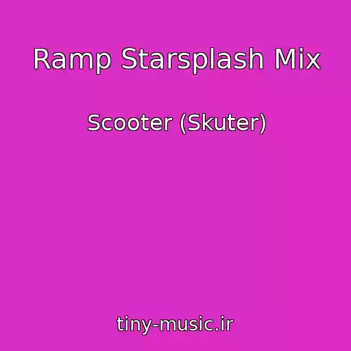 کاور آهنگ Ramp Starsplash Mix از Scooter (Skuter)