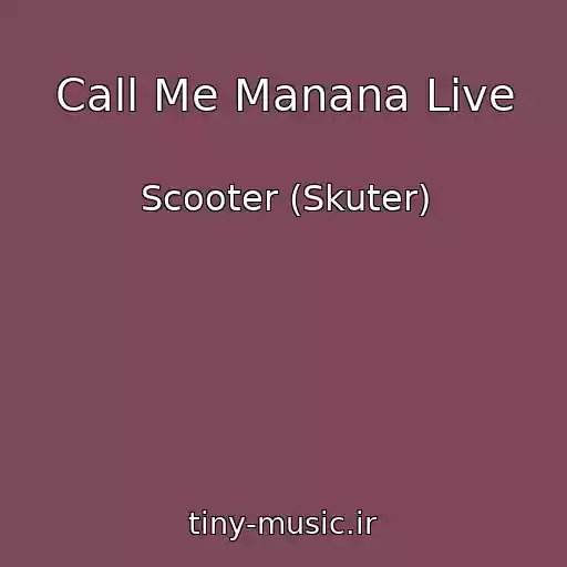 کاور آهنگ Call Me Manana Live از Scooter (Skuter)