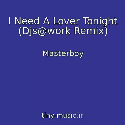 کاور آهنگ I Need A Lover Tonight (Djs@work Remix) از Masterboy
