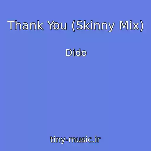 کاور آهنگ Thank You (Skinny Mix) از Dido