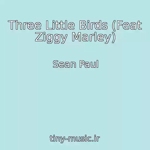 کاور آهنگ Three Little Birds (Feat Ziggy Marley) از Sean Paul