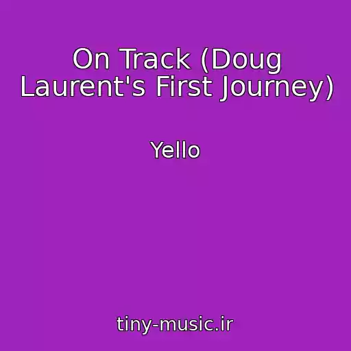 کاور آهنگ On Track (Doug Laurent's First Journey) از Yello
