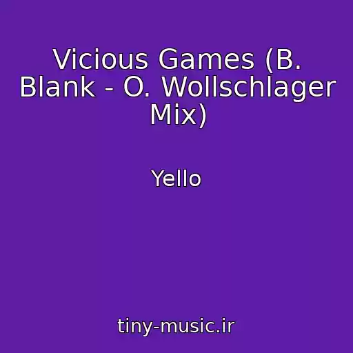 کاور آهنگ Vicious Games (B. Blank - O. Wollschlager Mix) از Yello