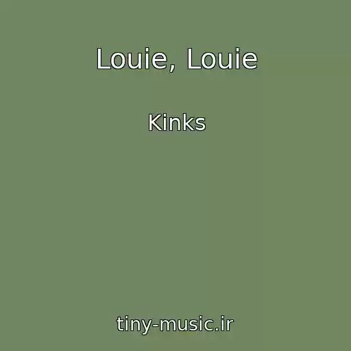 کاور آهنگ Louie, Louie از Kinks