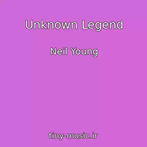 کاور آهنگ Unknown Legend از Neil Young