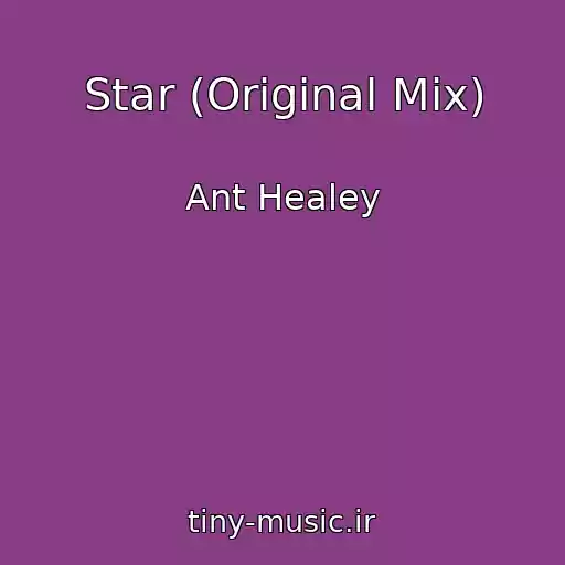 کاور آهنگ Star (Original Mix) از Ant Healey