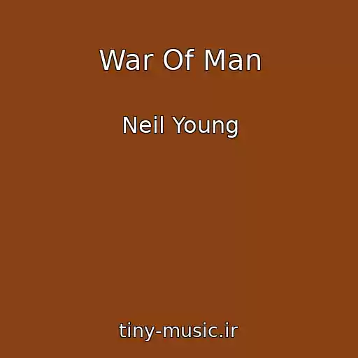 کاور آهنگ War Of Man از Neil Young