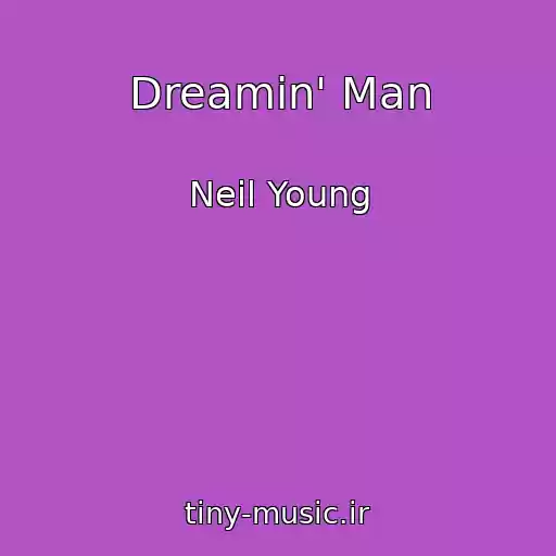 کاور آهنگ Dreamin' Man از Neil Young