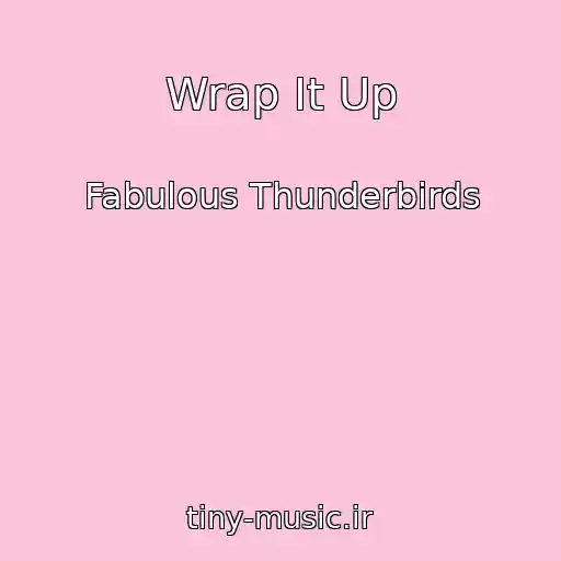 کاور آهنگ Wrap It Up از Fabulous Thunderbirds