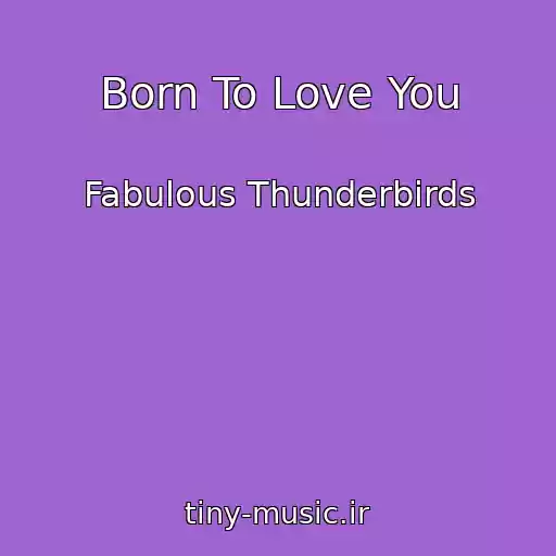 کاور آهنگ Born To Love You از Fabulous Thunderbirds