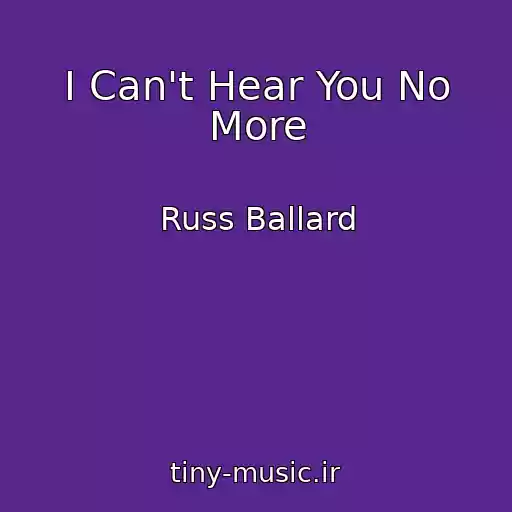کاور آهنگ I Can't Hear You No More از Russ Ballard