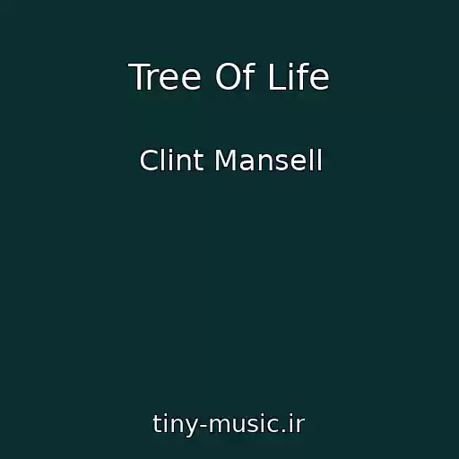 کاور آهنگ Tree Of Life از Clint Mansell