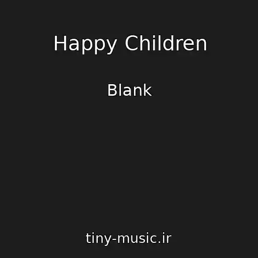 کاور آهنگ Happy Children از Blank