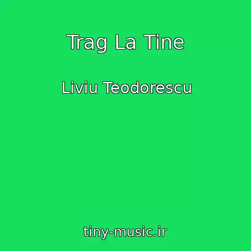 کاور آهنگ Trag La Tine از Liviu Teodorescu