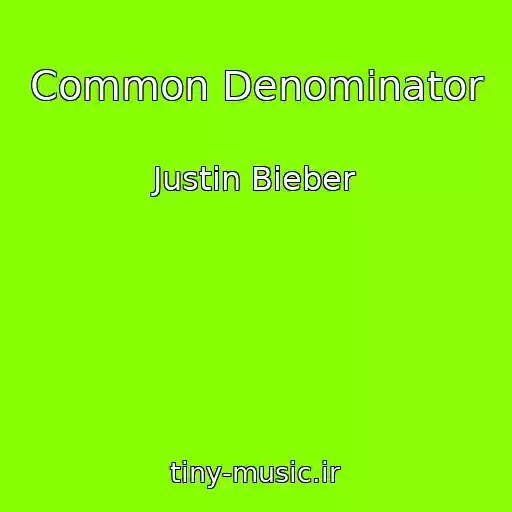 کاور آهنگ Common Denominator از Justin Bieber