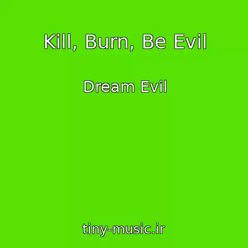 کاور آهنگ Kill, Burn, Be Evil از Dream Evil