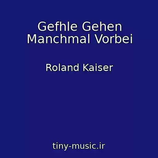 کاور آهنگ Gefhle Gehen Manchmal Vorbei از Roland Kaiser