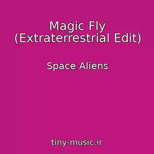 کاور آهنگ Magic Fly (Extraterrestrial Edit) از Space Aliens