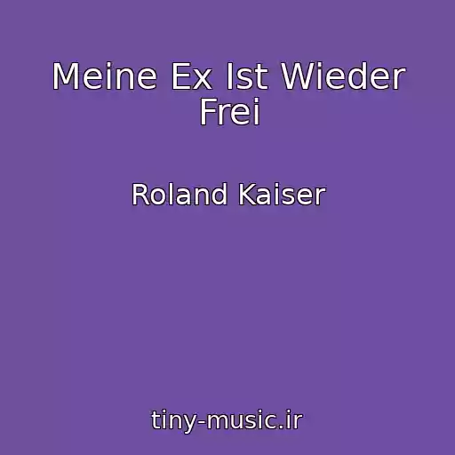 کاور آهنگ Meine Ex Ist Wieder Frei از Roland Kaiser