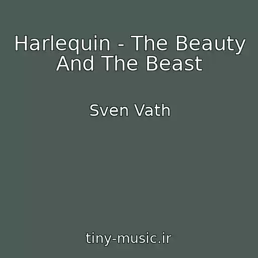 کاور آهنگ Harlequin - The Beauty And The Beast از Sven Vath