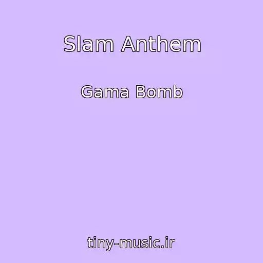 کاور آهنگ Slam Anthem از Gama Bomb