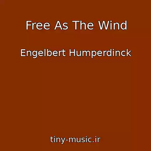 کاور آهنگ Free As The Wind از Engelbert Humperdinck