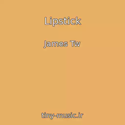 کاور آهنگ Lipstick از James Tw