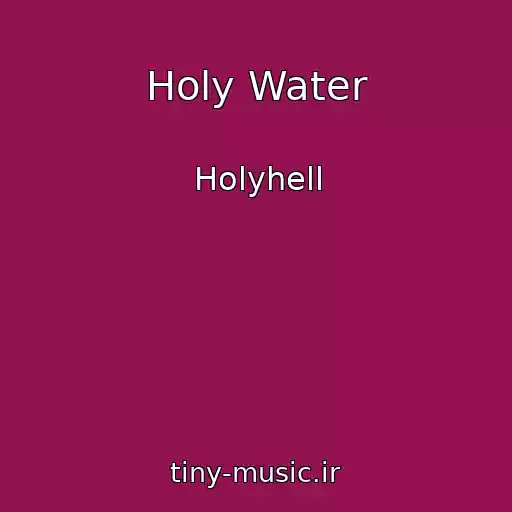 کاور آهنگ Holy Water از Holyhell