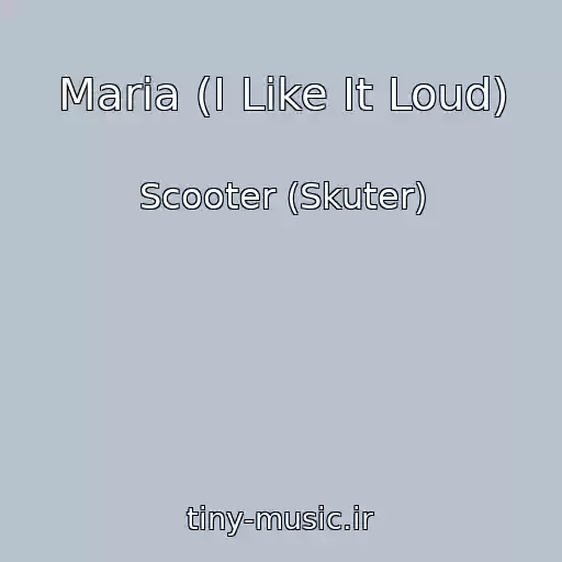 کاور آهنگ Maria (I Like It Loud) از Scooter (Skuter)