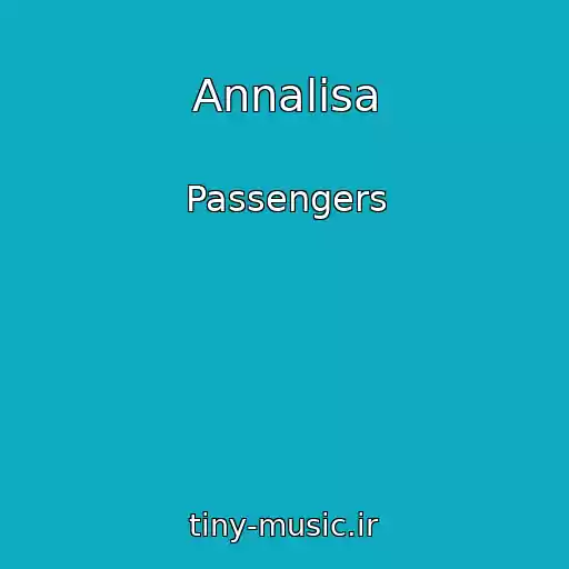 کاور آهنگ Annalisa از Passengers