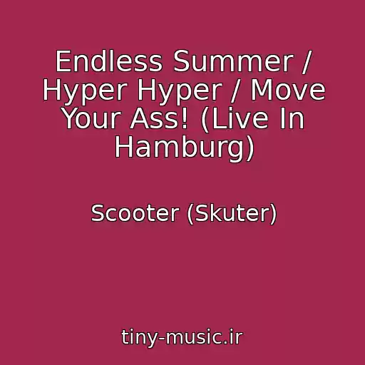 کاور آهنگ Endless Summer / Hyper Hyper / Move Your Ass! (Live In Hamburg) از Scooter (Skuter)